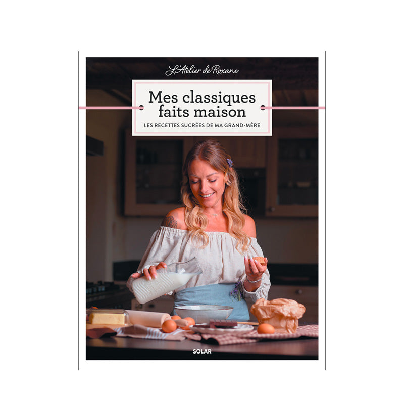 Les classiques faits maison par Roxane