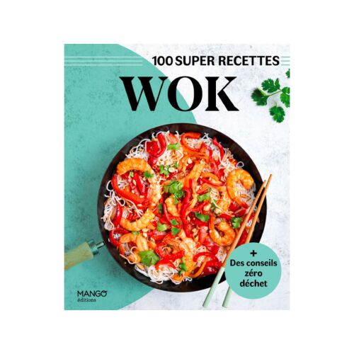 100 super recettes Wok